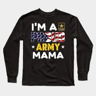 I'm a Proud Army MAMA USA American Flag Family Solider Long Sleeve T-Shirt